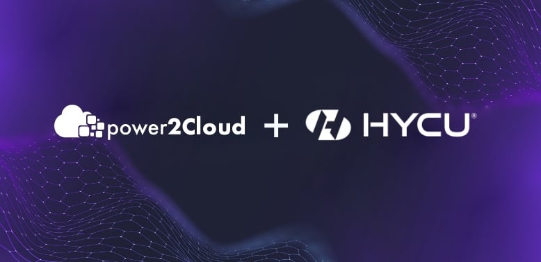 Power2Cloud becomes HYCU partner for BaaS and DraaS solutions